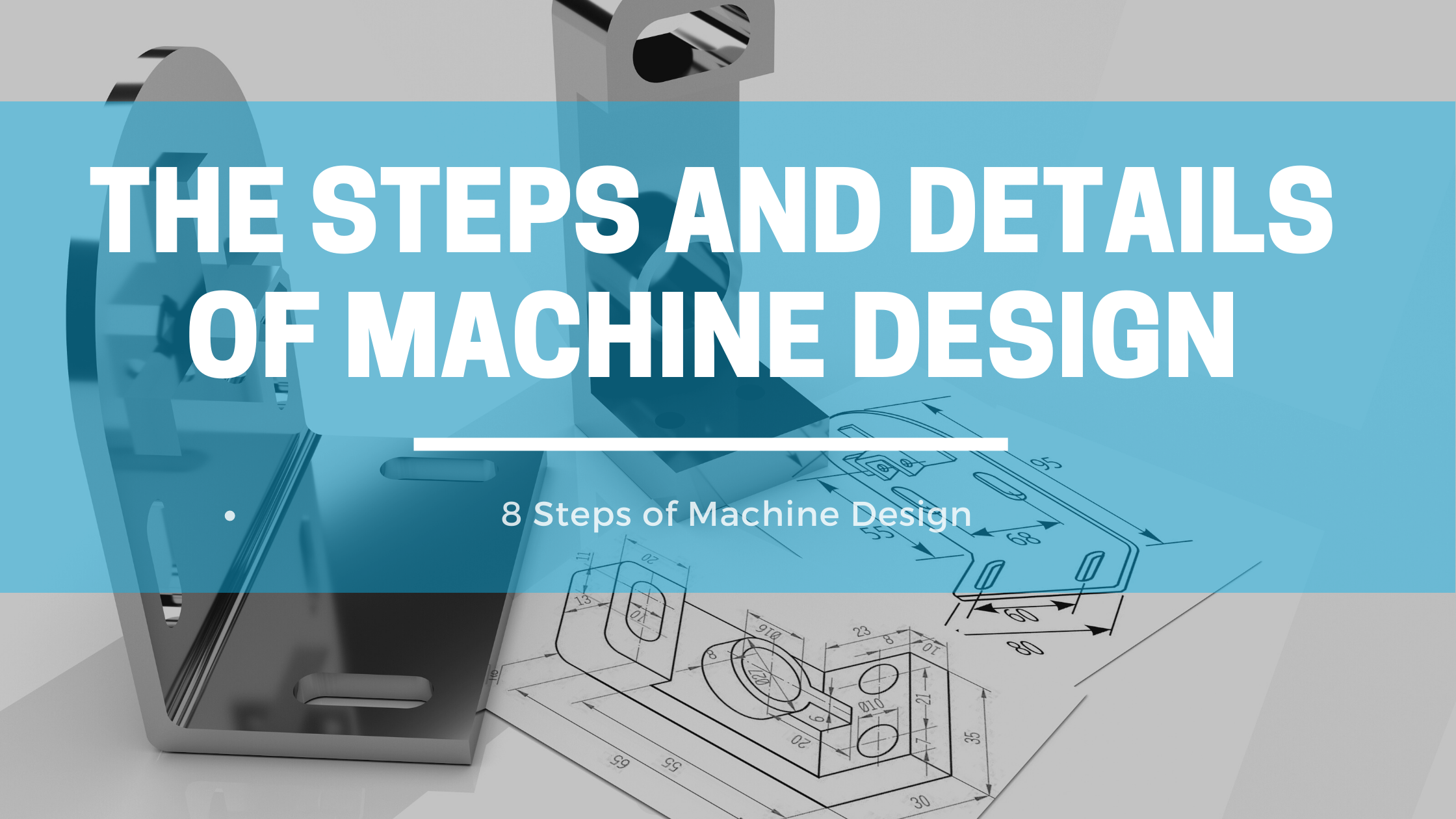 The Steps and Details of Machine Design
